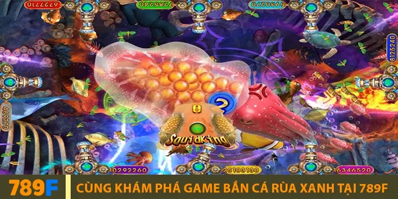 Combo Fishing có gì đặc biệt mà ai cũng muốn thử tại 789F? 2 Hướng dẫn chơi bắn cá rùa xanh